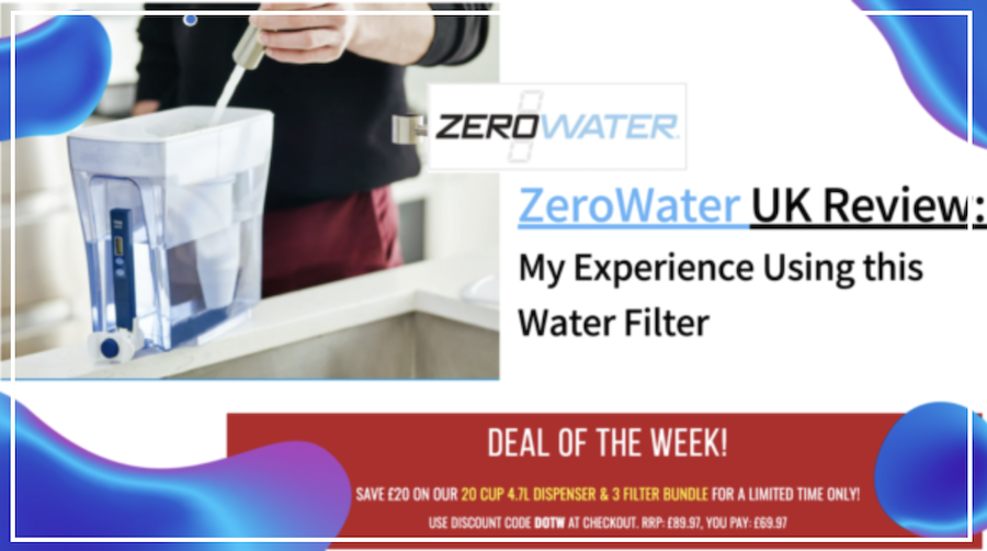 ZeroWater UK Review: My Experience Using this Water Filter