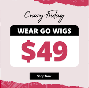 UNice Wear Go Wigs = $49 (Banner)